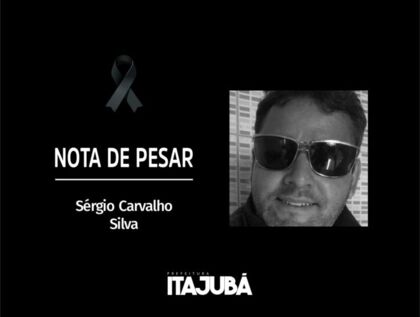 A Prefeitura de Itajubá emitiu nota de pesar, alegando que Sérgio Carvalho Silva “cumpriu honrosamente suas atribuições na prefeitura por 23 anos