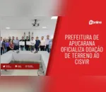 Prefeitura de Apucarana oficializa doação de terreno ao Cisvir